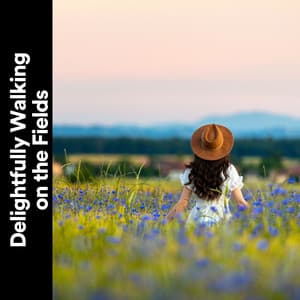 Delightfully Walking on the Fields - Sounds of Nature Noise