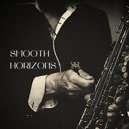 Smooth Horizons - Background Instrumental Jazz