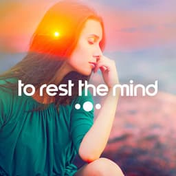 To Rest the Mind: Deep Relaxation and Meditation Music for Calm Dreams and Peace - Spiritual Healing Music Universe