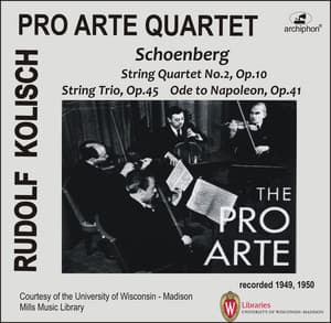 Kolisch-Pro Arte Rarities: Schoenberg – String Quartet No. 2, String Trio & Ode to Napoleon - Arnold Schoenberg