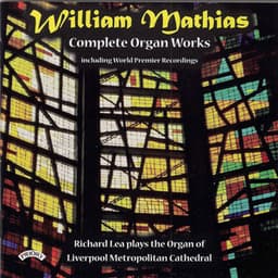 Mathias: Complete Organ Works - William Mathias