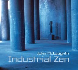 Industrial Zen - John McLaughlin