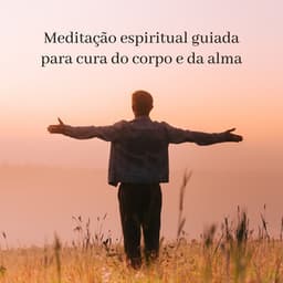 Meditação espiritual guiada para cura do corpo e da alma: terapia cura, música para dormir - Academia de Música de Fundo Ambiente