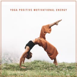 Yoga Positive Motivational Energy - Yoga Sounds