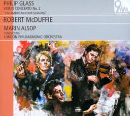 Philip Glass : Violin Concerto No.2 "The American Four Seasons" - Philip Glass