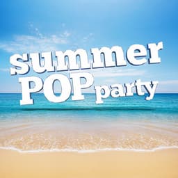 Summer Pop Party - 60's 70's 80's 90's Hits