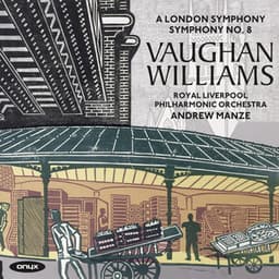 Vaughan Williams: Symphony No. 2 "London" & Symphony No. 8 in D Minor - Ralph Vaughan Williams