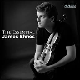 The Essential James Ehnes - James Ehnes