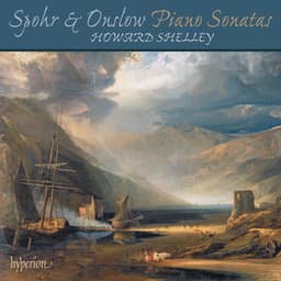 Spohr & Onslow: Piano Sonatas & Other Works - Howard Shelley