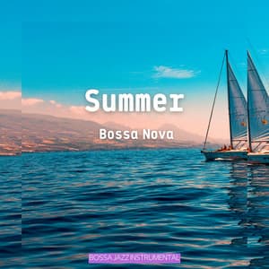 Summer Bossa Nova - Bossa Jazz Instrumental
