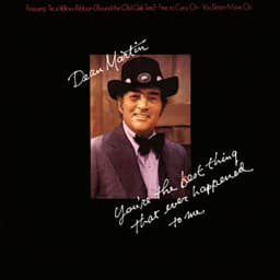 You're the Best Thing That Ever Happened to Me - Dean Martin