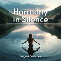 Harmony in Silence: Oxygen's Gentle Flow, Whispers of Stillness, Nature's Breath, Yoga & Meditation - Mind Harmony