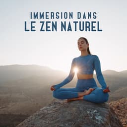 Immersion dans le zen naturel - Mitch Lerunesh
