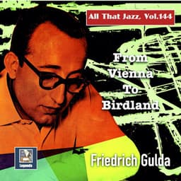 All That Jazz, Vol. 145: From Vienna to Birdland - Friedrich Gulda