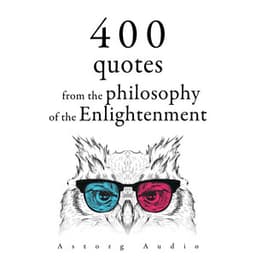 400 Quotations from the Philosophy of the Enlightenment - Voltaire