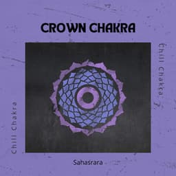 Crown Chakra - Chill Chakra