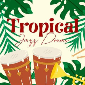 Tropical Jazz Drums - Jazz Paradise Music Moment