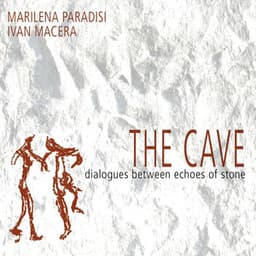 The Cave - Dialogues Between Echoes of Stone - Marilena Paradisi
