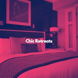 Chic Retreats - Musica per Studiare
