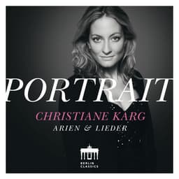 Portrait: Arien und Lieder - Christiane Karg