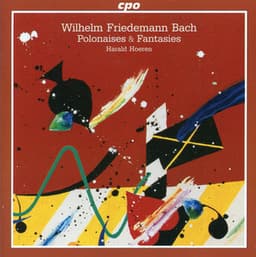 Bach: Polonaises & Fantasies - Wilhelm Friedemann Bach