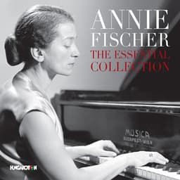 The Essential Collection - Annie Fischer