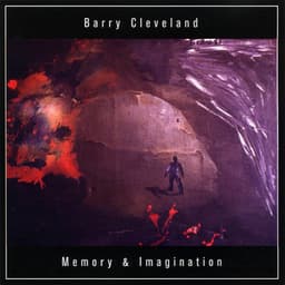 Memory & Imagination - Barry Cleveland