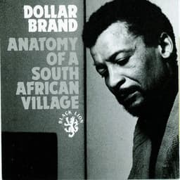 Anatomy Of A South African Village - Dollar Brand