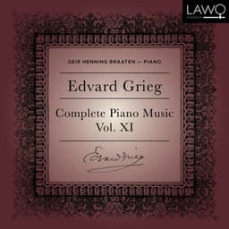 Edvard Grieg Complete Piano Music, Vol. 11 - Edvard Grieg