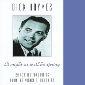 It Might As Well Be Spring - Dick Haymes