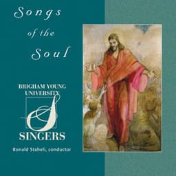 Songs of the Soul - BYU Singers