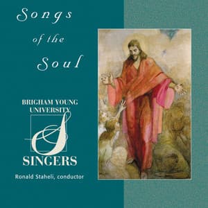 Songs of the Soul - BYU Singers