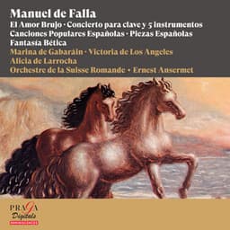 Manuel de Falla: El Amor Brujo, Concierto para clave y 5 instrumentos, Canciones Populares Españolas, Piezas Españolas, Fantasía Bética - Manuel de Falla