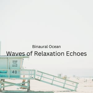 Binaural Ocean: Waves of Relaxation Echoes - Binaural Systems