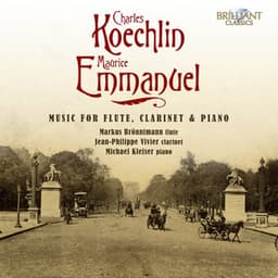 Koechlin & Emmanuel: Music for Flute, Clarinet and Piano - Charles Koechlin