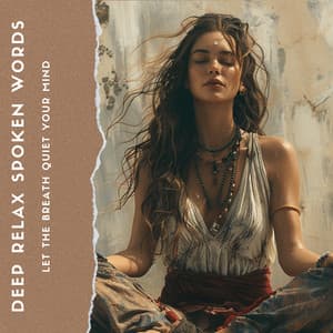 Let the Breath Quiet Your Mind - Deep Relax Spoken Words