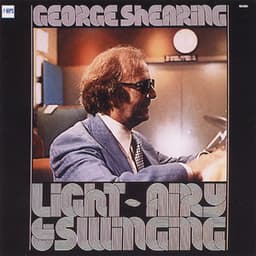 Light, Airy & Swinging - George Shearing
