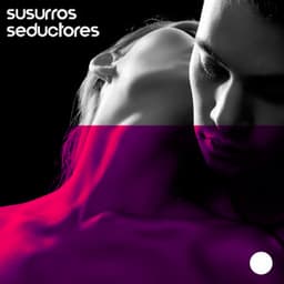 Susurros Seductores: Música Jazz Suave y Sexy, Voces Eróticas para Hacer el Amor y Relajación Sexy - Deep Erotica