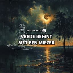 Vrede begint met een miezer - Rustige Muziek