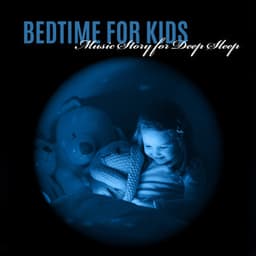 Bedtime for Kids: Music Story for Deep Sleep, Bed Music Prayer for Protection - Bedtime Songs Academy