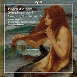 Albert: Symphony, Op. 4 / Seejungfraulein - Eugen d'Albert