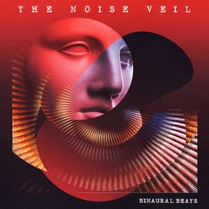 The Noise Veil - Binaural Beats