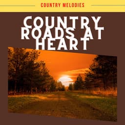 Country Roads at Heart - Country Melodies