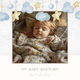My Baby Brother - Sweet Slumber