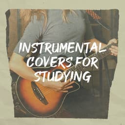 Instrumental Covers for Studying - Cover Pop