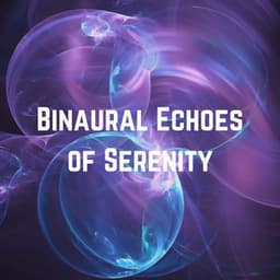 Binaural Echoes of Serenity - Binaural Shapers