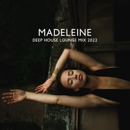 Madeleine: Deep House Lounge Mix 2022, Midnight Club, Electronic Party Vibes - Beach House Chillout Music Academy