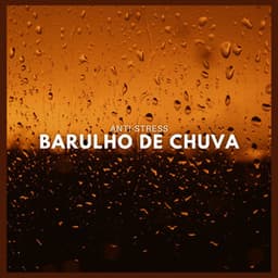 Anti-stress: Barulho de Chuva - Ansiedade Tratamento