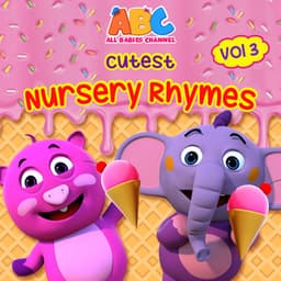 Cutest Nursery Rhymes, Vol. 3 - All Babies Channel