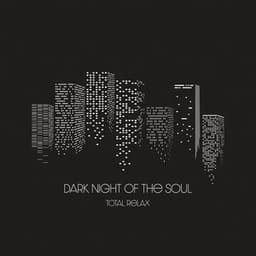 Dark Night of the Soul: Total Relax Late Night Zone - Academia de Música Chillout
